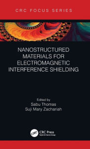 Title: Nanostructured Materials for Electromagnetic Interference Shielding, Author: Sabu Thomas