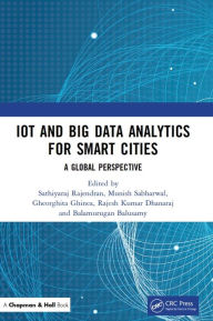 Title: IoT and Big Data Analytics for Smart Cities: A Global Perspective, Author: Sathiyaraj Rajendran