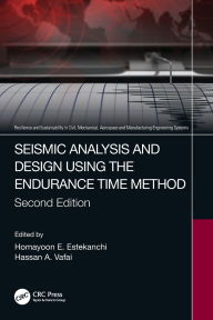 Title: Seismic Analysis and Design using the Endurance Time Method, Author: Homayoon E Estekanchi