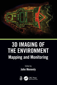 Title: 3D Imaging of the Environment: Mapping and Monitoring, Author: John Meneely
