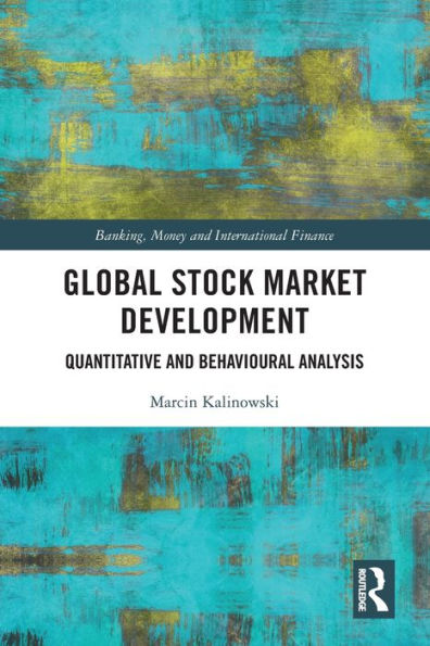 Global Stock Market Development: Quantitative and Behavioural Analysis
