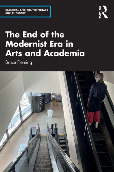 the End of Modernist Era Arts and Academia