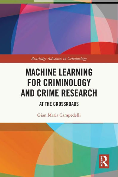 Machine Learning for Criminology and Crime Research: At the Crossroads