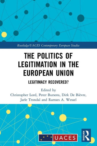 the Politics of Legitimation European Union: Legitimacy Recovered?