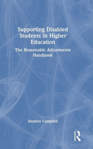 Supporting Disabled Students Higher Education: The Reasonable Adjustments Handbook