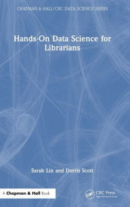 Title: Hands-On Data Science for Librarians, Author: Sarah Lin