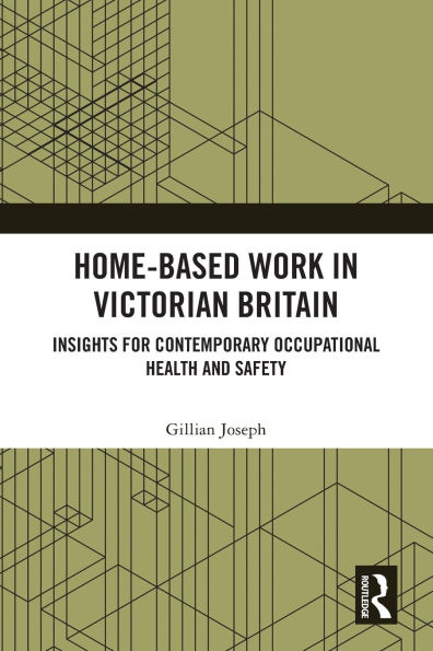 Home-based Work Victorian Britain: Insights for Contemporary Occupational Health and Safety