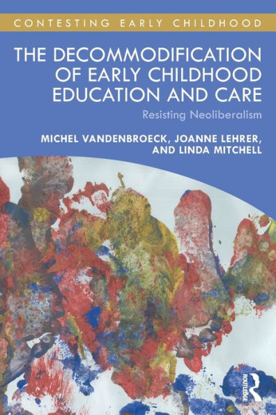 The Decommodification of Early Childhood Education and Care: Resisting Neoliberalism