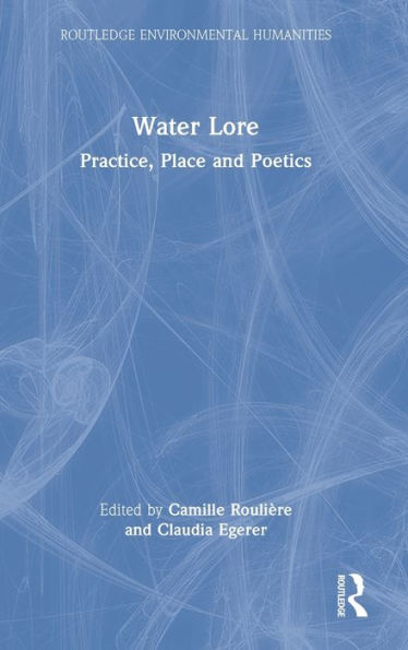 Water Lore: Practice, Place and Poetics