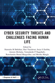 Title: Cyber Security Threats and Challenges Facing Human Life, Author: Narendra M Shekokar