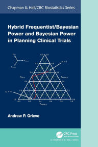 Title: Hybrid Frequentist/Bayesian Power and Bayesian Power in Planning Clinical Trials, Author: Andrew P. Grieve