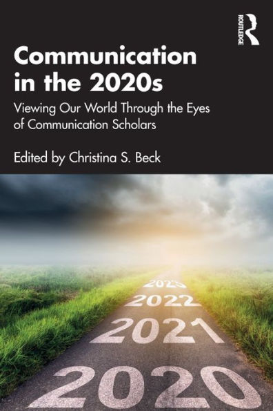 Communication the 2020s: Viewing Our World Through Eyes of Scholars