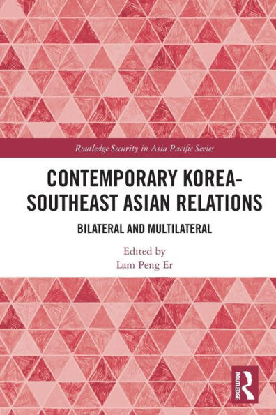 Contemporary Korea-Southeast Asian Relations: Bilateral and Multilateral