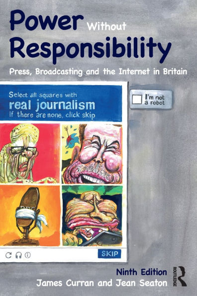 Power Without Responsibility: Press, Broadcasting and the Internet Britain