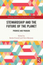 Stewardship and the Future of the Planet: Promise and Paradox