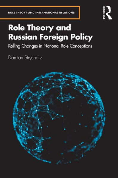 Role Theory and Russian Foreign Policy: Rolling Changes National Conceptions