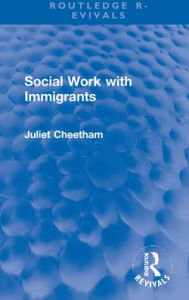 Title: Social Work with Immigrants, Author: Juliet Cheetham