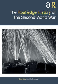 Title: The Routledge History of the Second World War, Author: Paul R. Bartrop