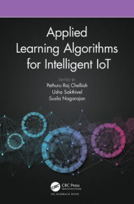 Title: Applied Learning Algorithms for Intelligent IoT, Author: Pethuru Raj Chelliah