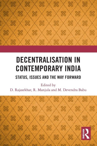 Decentralisation Contemporary India: Status, Issues and the Way Forward