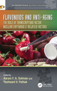 Title: Flavonoids and Anti-Aging: The Role of Transcription Factor Nuclear Erythroid 2-Related Factor2, Author: Karam F.A. Soliman