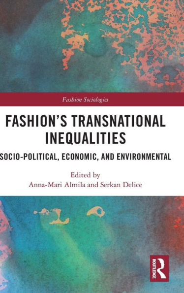 Fashion's Transnational Inequalities: Socio-Political, Economic, and Environmental