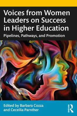 Voices from Women Leaders on Success Higher Education: Pipelines, Pathways, and Promotion