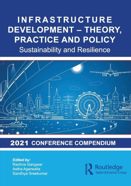 Infrastructure Development - Theory, Practice and Policy: Sustainability Resilience