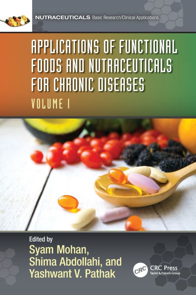 Applications of Functional Foods and Nutraceuticals for Chronic Diseases: Volume I