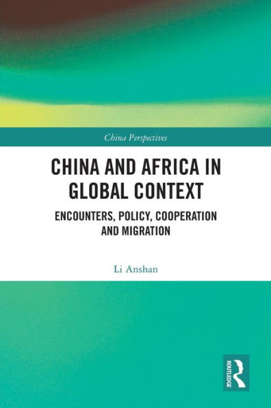 China and Africa Global Context: Encounters, Policy, Cooperation Migration