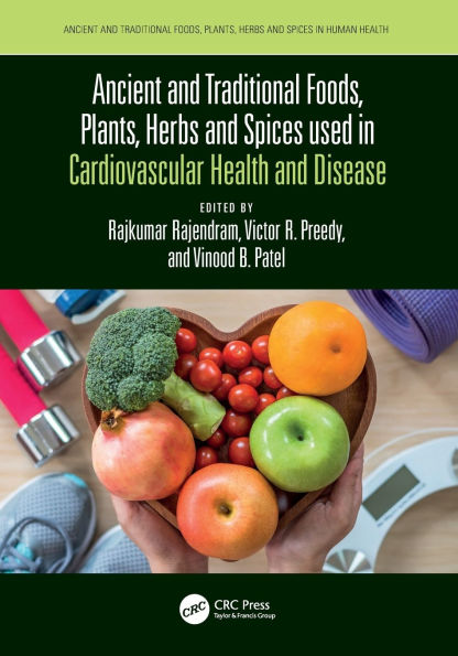 Ancient and Traditional Foods, Plants, Herbs Spices used Cardiovascular Health Disease