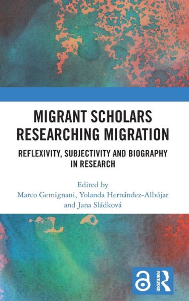 Migrant Scholars Researching Migration: Reflexivity, Subjectivity and Biography Research