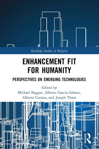 Enhancement Fit for Humanity: Perspectives on Emerging Technologies