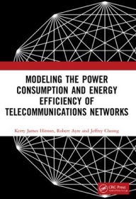 Title: Modeling the Power Consumption and Energy Efficiency of Telecommunications Networks, Author: Kerry James Hinton