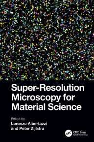 Title: Super-Resolution Microscopy for Material Science, Author: Lorenzo Albertazzi