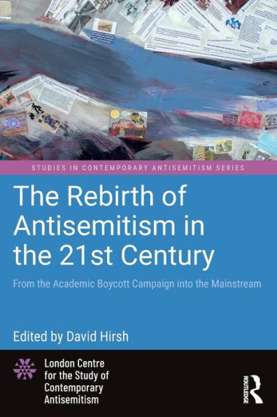 the Rebirth of Antisemitism 21st Century: From Academic Boycott Campaign into Mainstream