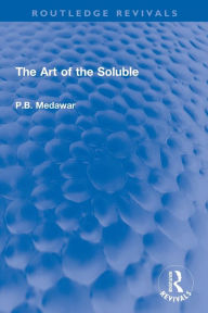 Title: The Art of the Soluble, Author: P.B. Medawar