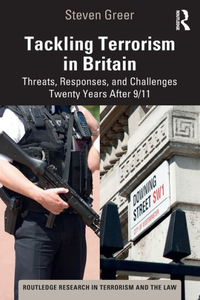 Tackling Terrorism Britain: Threats, Responses, and Challenges Twenty Years After 9/11