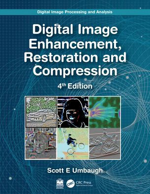 Digital Image Processing and Analysis: Digital Image Enhancement, Restoration and Compression