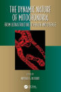 The Dynamic Nature of Mitochondria: from Ultrastructure to Health and Disease