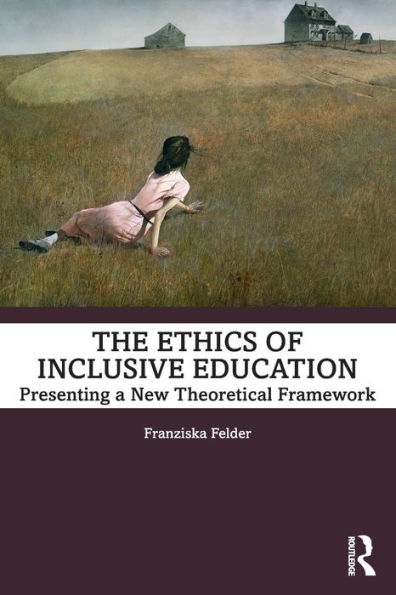 The Ethics of Inclusive Education: Presenting a New Theoretical Framework