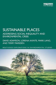 Title: Sustainable Places: Addressing Social Inequality and Environmental Crisis, Author: David Adamson