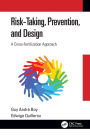 Risk-Taking, Prevention and Design: A Cross-Fertilization Approach