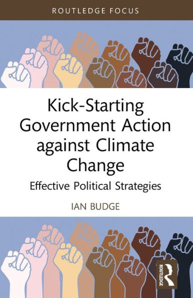 Kick-Starting Government Action against Climate Change: Effective Political Strategies