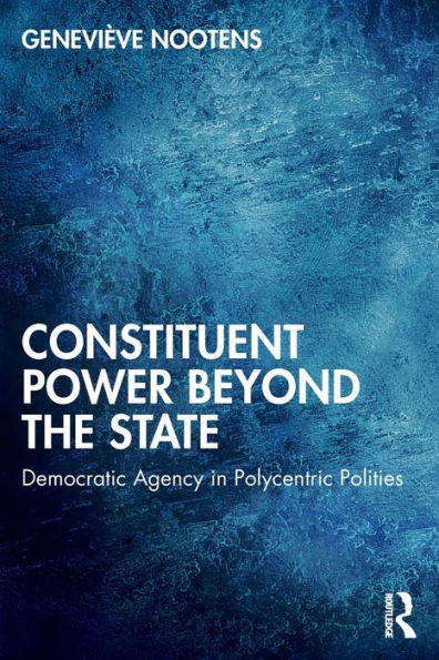 Constituent Power Beyond the State: Democratic Agency Polycentric Polities