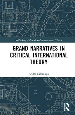 Grand Narratives Critical International Theory