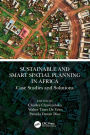 Sustainable and Smart Spatial Planning in Africa: Case Studies and Solutions