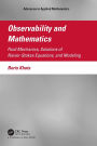 Observability and Mathematics: Fluid Mechanics, Solutions of Navier-Stokes Equations, and Modeling