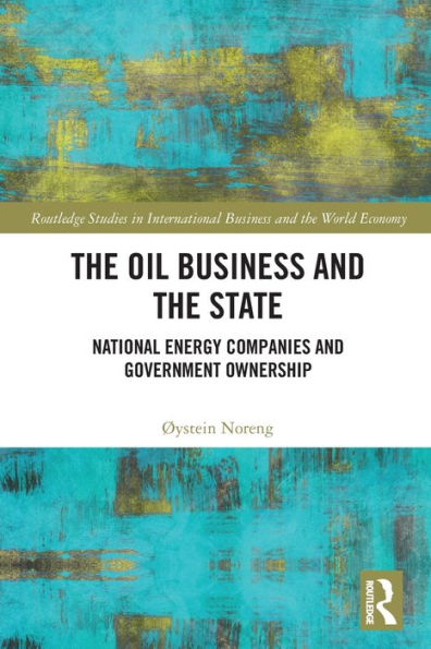 the Oil Business and State: National Energy Companies Government Ownership