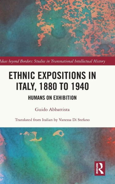 Ethnic Expositions in Italy, 1880 to 1940: Humans on Exhibition